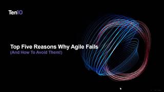 Top 5 Reasons Why Agile Fails And How To Avoid Them