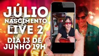 LIVE 2 - JÚLIO NASCIMENTO DIA 13/06 AS 19H