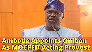 Ambode Appoints Onibon As MOCPED Acting Provost