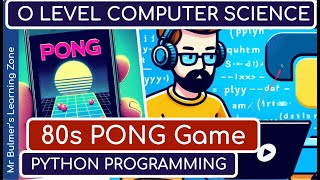 Python Game Tutorial: 80s Retro PONG Game - for IGCSE and O Level