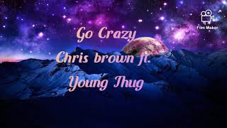 Chris Brown, Young Thug - Go Crazy ( Lyrics )