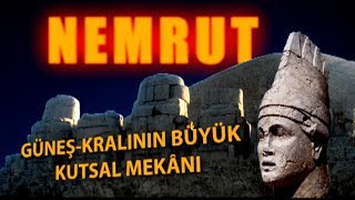 NEMRUT. GÜNEŞ-KRALININ BÜYÜK KUTSAL MEKÂNI