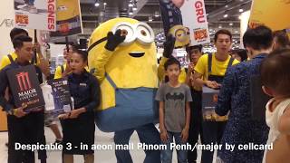 Despicable 3 - in aeon mall Phnom Penh/major by cellcard