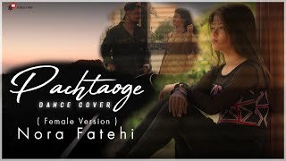 Pachtaoge (Female Version) | Dance Short Film | Nora Fatehi | Asees Kaur | Jaani | B Praak | Bkds