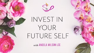 Design Tea Live Ep. 8 - Invest in Your Future Self (Part II)