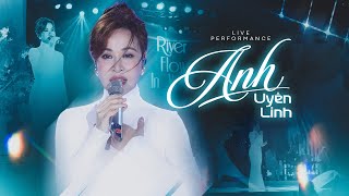 ANH - Uyên Linh live at RIVER FLOWS IN YOU