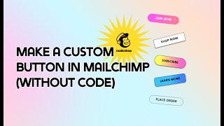 Create custom Mailchimp Buttons (CTA's) without code