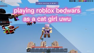 Playing roblox bedwars as a cat girl