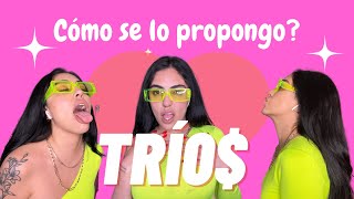 Cómo le digo a mi pareja que quiero hacer un TRÍ0? 😱😳🥵 | Estef Palacios