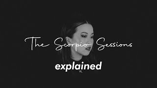 The Scorpio Sessions: Explained