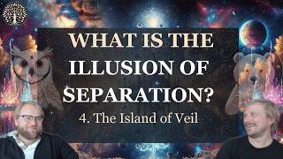 What is Maya, what is the illusion of separation? (Island of Veil) #consciousness