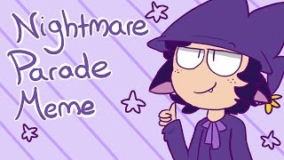 Nightmare Parade | Animation Meme