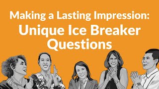 Making a Lasting Impression: Unique Ice Breaker Questions