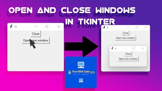 Open and Close windows in Tkinter || Tkinter