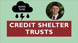 Credit Shelter Bypass Trusts Explained