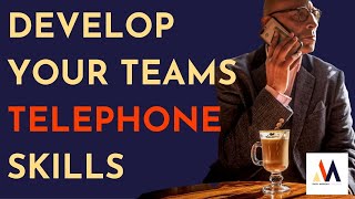 Develop Your Teams Telephone Skills | Phone Sales Training | Gary Morgan Coaching