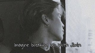 BTS Imagine - Breaking up with Jimin |