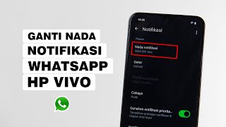 Cara Mengganti Nada Notifikasi Pesan Whatsapp Di HP Vivo