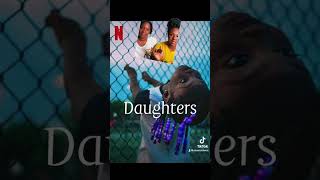 Daughters on Netflix movie review