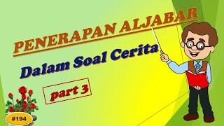 PENERAPAN ALJABAR DALAM SOAL CERITA part 3- ALJABAR KELAS 7/aljabar dalam kehidupan sehari hari