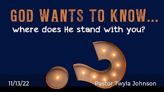 God Wants to Know... Where Does He Stand With You?