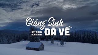 Giáng Sinh Đã Về (1 tiếng) - SRT Shine ft Bun Shine | MV Lyrics | Cùng Nghe Thánh Ca