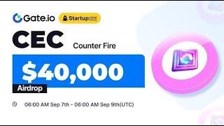 Counter Fire(CEC) $40000 Airdrop On Gate.io Startup