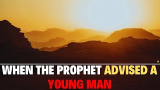 WHAT THE PROPHET TOLD A YOUNG MAN | ISLAMIC MOTIVATION