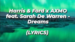 Harris & Ford x AXMO feat. Sarah De Warren - Dreams(LYRICS)