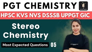 Stereochemistry MEQ- 05 | PGT Chemistry - HPSC UPPGT UPGIC KVS NVS DSSSB