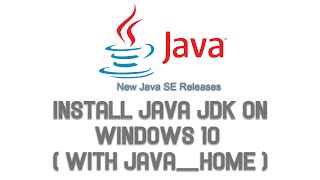 How to Install Java JDK on Windows 10 ( with JAVA_HOME )