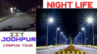 IIT JODHPUR at NIGHT | Roaming around campus | #iit #iitjodhpur #jodhpur #iits #night #cycling #walk