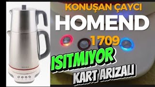 Homend royalte 1709 konuşan çaycı ısıtmıyor. Tamir ettik.