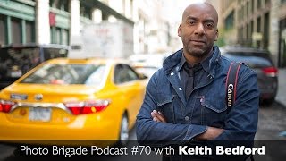 Keith Bedford - Freelancer Transitioning to Staffer - Photo Brigade Podcast #70