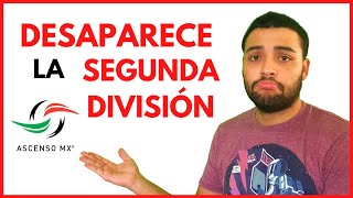 DESAPARECE la LIGA DE ASCENSO MX ❌⚽ | OFICIAL ✅