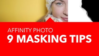 Affinity Photo 9 TIPS for MASKING (and selections)