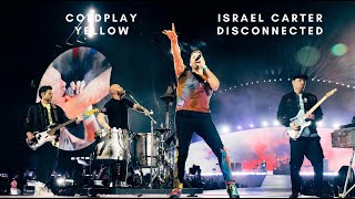 Coldplay vs Israel Carter- Yellow vs Disconnected (Mashup)