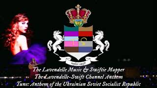 A Farewell Message | The Lavendelle Music & Swiftie Mapper Anthem (Ukrainian SSR Anthem)