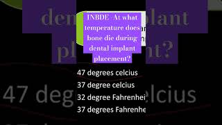 INBDE At what temp does bone die during dental implant?