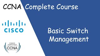 Basic Switch Management EP:08 | Free CCNA 200-301 Complete Course