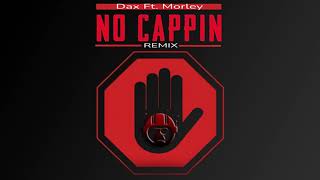 No Cappin' (Remix) - Dax Ft. Morley