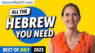 Your Monthly Dose of Hebrew - Best of July 2023