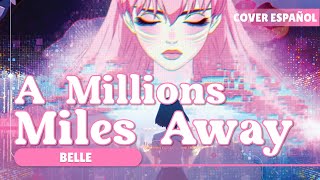 『A Million Miles Away ESPAÑOL』Belle: Ryu to sobakasu no hime COVER | Kylie McNeill『Beth』