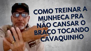 Como Treinar a Munheca Para Seu Braço Não Cansar ao Fazer Batidas no Cavaquinho - Professor Damiro