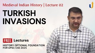 Medieval Indian History Lecture 2: Turkish Invasions | UPSC History Optional 2025