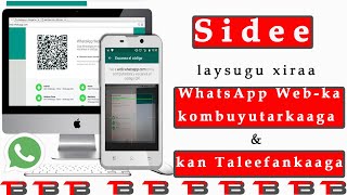 Sidee laysugu xiraa WhatsApp Web-ka kombuyutarkaagaiyo kan Taleefankaaga?  Taab Taab Taab