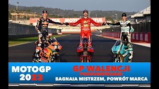 2023 - MOTOGP - PODSUMOWANIE GP WALENCJI -  BAGNAIA MISTRZEM, POWROT MARCA