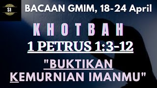 BACAAN GMIM, Khotbah 1 Petrus 1:3-12 "Buktikan Kemurnian Imanmu" (MTPJ tanggal 18-24 April)