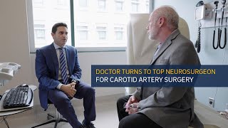 Doctor Seeks Out Top Neurosurgeon for Carotid Artery Surgery