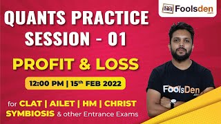 Quants Practice Session - 01 Profit & Loss | CLAT | AILET | HM | CHRIST